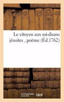 Le Citoyen Aux Soi-Disans Jésuites, Poëme