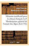 Mémoire Justificatif Pour Le Citoyen François A.-P. Montesquiou, CI-Devant Général de l'Armée