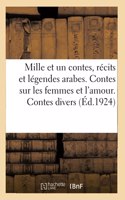 Mille Et Un Contes, Récits T Légendes Arabes. Contes Sur Les Femmes Et l'Amour. Contes Divers