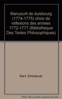 Emmanuel Kant: Manuscrit de Duisbourg (1774-1775) Choix de Reflexions Des Annees 1772-1777