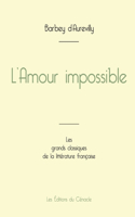 L'Amour impossible de Barbey d'Aurevilly (édition grand format)