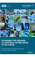 En marge des grands: le football en Belgique et en Suisse