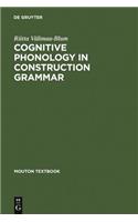 Cognitive Phonology in Construction Grammar