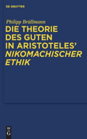 Die Theorie des Guten in Aristoteles' Nikomachischer Ethik