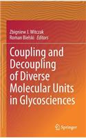 Coupling and Decoupling of Diverse Molecular Units in Glycosciences