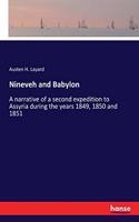 Nineveh and Babylon: A narrative of a second expedition to Assyria during the years 1849, 1850 and 1851