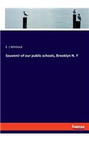 Souvenir of our public schools, Brooklyn N. Y