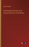 Wanderung der Novelle von der treulosen Witwe durch die Weltliteratur