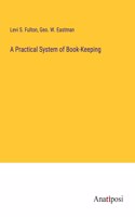 Practical System of Book-Keeping
