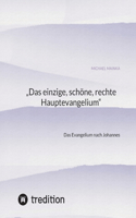 "Das einzige, schöne, rechte Hauptevangelium": Das Evangelium nach Johannes