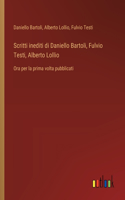 Scritti inediti di Daniello Bartoli, Fulvio Testi, Alberto Lollio