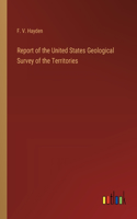 Report of the United States Geological Survey of the Territories