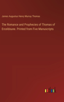 Romance and Prophecies of Thomas of Erceldoune. Printed from Five Manuscripts