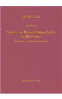 Studien Zur Rationalitatsgeschichte Im Alteren Iran: Ein Beitrag Zur Achsenzeitdiskussion