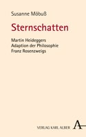 Sternschatten: Martin Heideggers Adaption Der Philosophie Franz Rosenzweigs