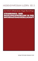 Steuerungs- Und Regelungsprobleme in Der Informationsgesellschaft