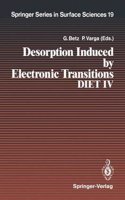 Desorption Induced by Electronic Transitions Diet IV