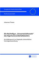 Die Rechtsfigur Anwartschaftsrecht des Eigentumsvorbehaltskaeufers: Ein Widerspruch zur Dogmatik zivilrechtlicher Vermoegenszuordnung(5462 Europäische Hochschulschriften Recht)