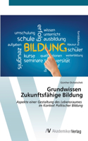 Grundwissen Zukunftsfähige Bildung