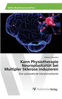 Kann Physiotherapie Neuroplastizität bei Multipler Sklerose induzieren