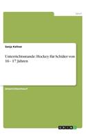Unterrichtsstunde: Hockey für Schüler von 16 - 17 Jahren(German)