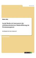 Social Media als Instrument der erlebnisorientierten Markenführung im Premiumsegment