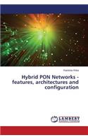 Hybrid PON Networks - features, architectures and configuration