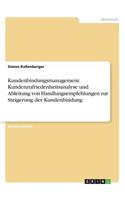 Kundenbindungsmanagement. Kundenzufriedenheitsanalyse und Ableitung von Handlungsempfehlungen zur Steigerung der Kundenbindung