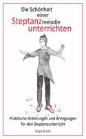 Schönheit einer Steptanzmelodie unterrichten: Praktische Anleitungen und Anregungen für den Steptanzunterricht