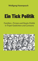 Ein Tick Politik