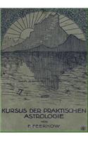 Kursus der praktischen Astrologie: (German)