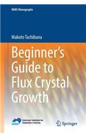 Beginner’s Guide to Flux Crystal Growth