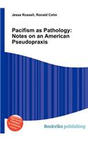 Pacifism as Pathology