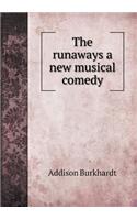 The runaways a new musical comedy