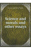 Science and morals and other essays