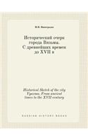 Historical Sketch of the City Vyazma. from Ancient Times to the XVII Century