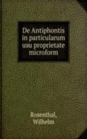 DE ANTIPHONTIS IN PARTICULARUM USU PROP