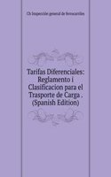 Tarifas Diferenciales: Reglamento i Clasificacion para el Trasporte de Carga . (Spanish Edition)