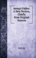 Aesop's Fables: A New Version, Chiefly from Original Sources