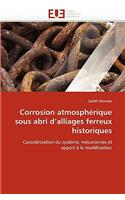 Corrosion Atmosphérique Sous Abri d''alliages Ferreux Historiques