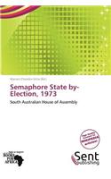 Semaphore State By-Election, 1973