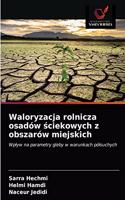 Waloryzacja rolnicza osadów ściekowych z obszarów miejskich
