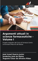 Argomenti attuali in scienze farmaceutiche - Volume I