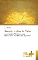 L'Evangile, la gloire de l'Eglise