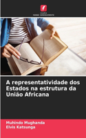 A representatividade dos Estados na estrutura da União Africana