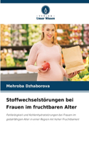 Stoffwechselstörungen bei Frauen im fruchtbaren Alter