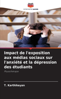 Impact de l'exposition aux médias sociaux sur l'anxiété et la dépression des étudiants