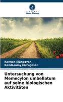 Untersuchung von Memecylon umbellatum auf seine biologischen Aktivitäten