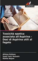 Tossicità epatica associata all'Aspirina - Dosi di Aspirina utili al fegato