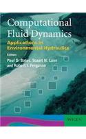 Computatiol Fluid Dymics: Applications In Environmental Hydraulics (Exclusively Distributed By Cbs Publishers & Distributors Pvt. Ltd.)